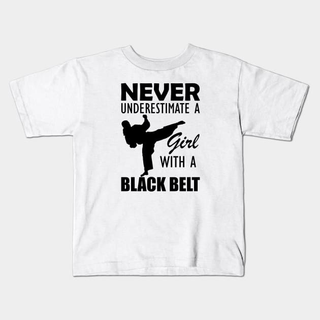 Black Belt Lady - Never Underestimate a girl with black belt Kids T-Shirt by KC Happy Shop